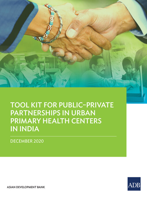 Title details for Tool Kit for Public–Private Partnerships in Urban Primary Health Centers in India by Asian Development Bank - Available